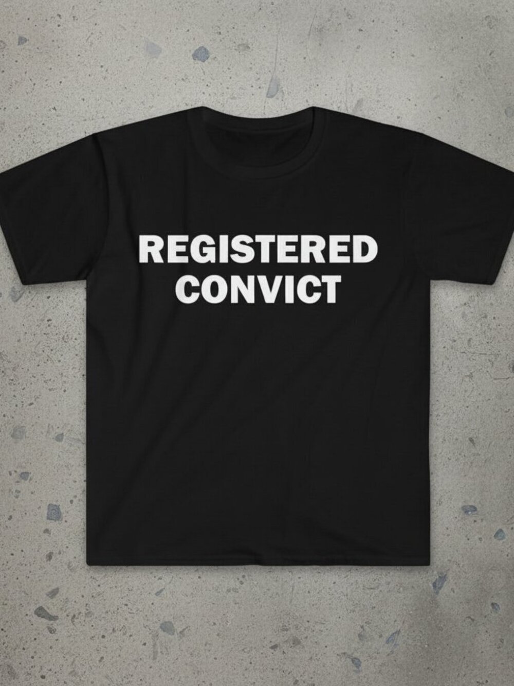 Registered Convict Funny Graphic T-Shirt | Bold Statement Tee | Unisex Black POD